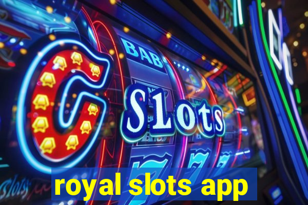 royal slots app